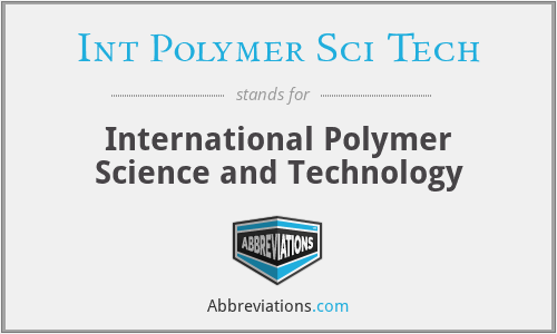 Int Polymer Sci Tech - International Polymer Science and Technology